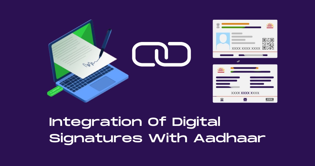 Integration Of Digital Signatures With Aadhaar, India’s Biometric Identification System